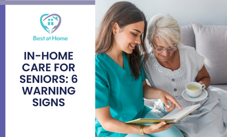 In-Home Care for Seniors: 6 Warning Signs